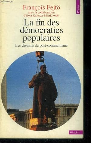 Image du vendeur pour La fin des dmocraties populaires. Les chemins du post-communisme mis en vente par Le-Livre