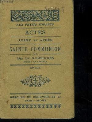 Seller image for Aux petits enfants actes avant et après la sainte communion for sale by Le-Livre
