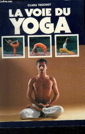 Bild des Verkufers fr La voie du yoga zum Verkauf von Le-Livre