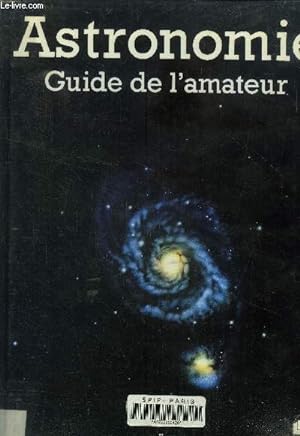 Bild des Verkufers fr Astronomie. Guide de l'amateur zum Verkauf von Le-Livre