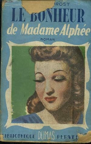 Seller image for Le bonheur de Madame Alphe, Collection "bibliothque pervenche" for sale by Le-Livre