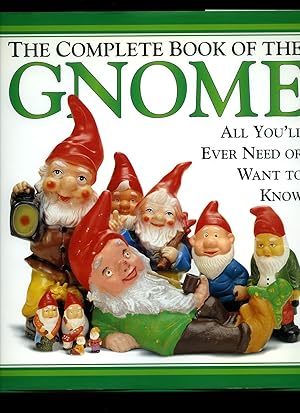 Bild des Verk�ufers f�r The Complete Book of the Gnome: All You'll Ever Need or Want to Know zum Verkauf von Little Stour Books PBFA Member