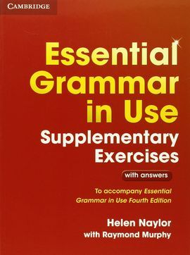 ESSENTIAL GRAMMAR IN USE (4TH ED.). SUPLEMENTARY EXERCISES