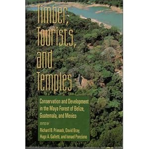 Bild des Verkufers fr Timber, Tourists, and Temples: Conservation and Development in the Maya Forest of Belize, Guatemala, and Mexico zum Verkauf von Buteo Books