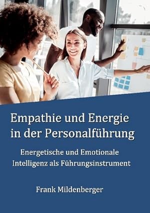 Bild des Verkufers fr Empathie und Energie in der Personalfhrung : Energetische und Emotionale Intelligenz als Fhrungsinstrument zum Verkauf von AHA-BUCH GmbH