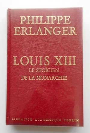 Imagen del vendedor de Louis XIII. Le Stoicien de la Monarchie. Avec illustrations a la venta por Der Buchfreund