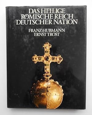 Imagen del vendedor de Das Heilige Rmische Reich deutscher Nation. Mit 136 Abb. in Farbe a la venta por Der Buchfreund