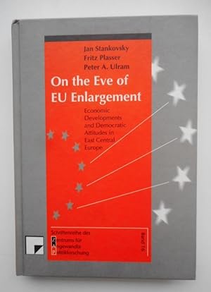 Bild des Verkufers fr On the Eve of EU Enlargement. Economic Developments and Democratic Attitudes in East Central Europe. zum Verkauf von Der Buchfreund