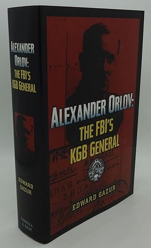 Immagine del venditore per ALEXANDER ORLOV: THE FBI'S KGB GENERAL venduto da Booklegger's Fine Books ABAA