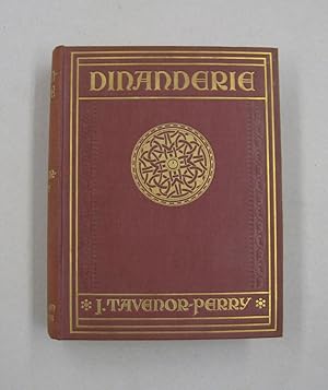 Dinanderie A History and Description of Mediaeval Art Work in Copper Brass and Bronze