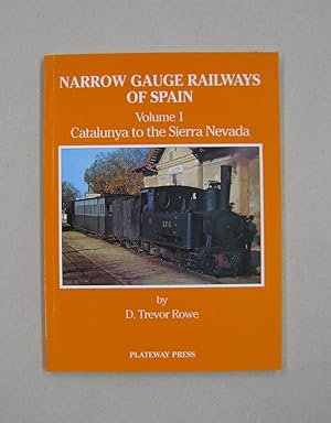 The Narrow Gauge Railways of Spain: Catalunya to the Sierra Nevada v. 1