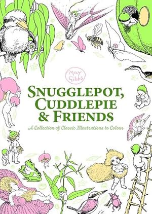 Image du vendeur pour May Gibbs: Snugglepot, Cuddlepie & Friends Adult Colouring (Paperback) mis en vente par Grand Eagle Retail