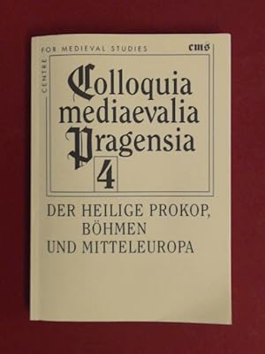 Bild des Verkufers fr Der heilige Prokop, Bhmen und Mitteleuropa : internationales Symposium : Benesov - Szava 24. - 26. September 2003. Internationale Konferenz Svat Prokop, Cechy a Stredn Evropa. Centrum Medievistickch Studi Akademie ved Cesk Republiky a University Karlovy v Praze. Band 4 aus der Reihe "Centre for Medieval Studies: Colloquia mediaevalia Pragensia". zum Verkauf von Wissenschaftliches Antiquariat Zorn