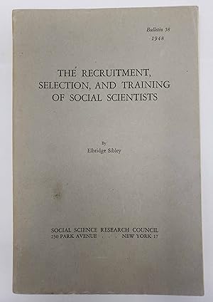 The Recruitment, Selection, and Training of Social Scientists