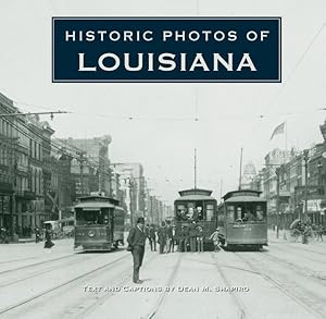 Image du vendeur pour Historic Photos of Louisiana mis en vente par GreatBookPricesUK