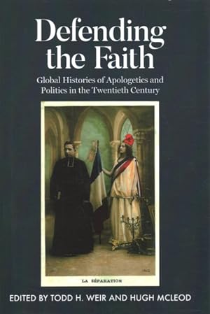 Seller image for Defending the Faith : Global Histories of Apologetics and Politics in the 20th Century for sale by GreatBookPricesUK