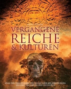 Imagen del vendedor de Vergangene Reiche und Kulturen: Atlas der versunkenen Welten mit ber 400 Abbildungen, zahlreichen Karten und Zeitleisten a la venta por Gabis Bcherlager