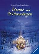 Seller image for Das groe Ravensburger Buch zur Advents- und Weihnachtszeit (Vorlese- und Familienbcher) for sale by Gabis Bcherlager