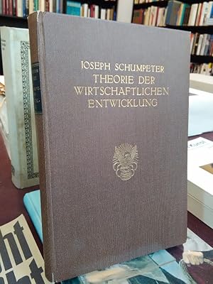 Bild des Verkufers fr Theorie der wirtschaftlichen Entwicklung. Eine Untersuchung ber Unternehmergewinn, Kapital, Kredit, Zins und den Konjunkturzyklus. zum Verkauf von Antiquariat Thomas Nonnenmacher