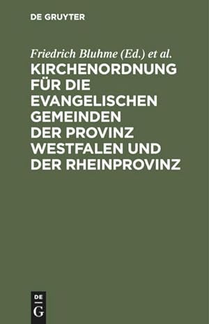 Bild des Verkufers fr Kirchenordnung fr die evangelischen Gemeinden der Provinz Westfalen und der Rheinprovinz : Vom 5. Mrz 1835 zum Verkauf von AHA-BUCH GmbH