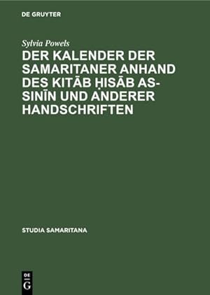 Seller image for Der Kalender der Samaritaner anhand des Kitab hisab as-sinin und anderer Handschriften for sale by AHA-BUCH GmbH