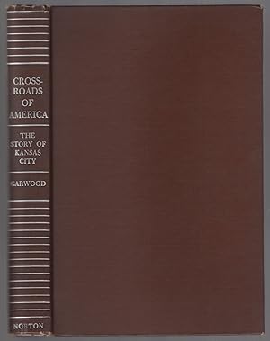 Immagine del venditore per Crossroads of America: The Story of Kansas City venduto da Between the Covers-Rare Books, Inc. ABAA