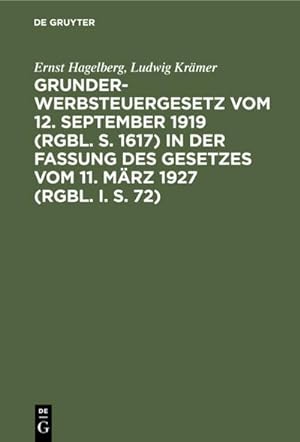 Bild des Verkufers fr Grunderwerbsteuergesetz vom 12. September 1919 (RGBl. S. 1617) in der Fassung des Gesetzes vom 11. Mrz 1927 (RGBl. I. S. 72) : Nebst Einleitung, Sachregister und Ausfhrgsbestimmungen und der einschlgigen Vorschriften des Finanzausgleichs-Steuermilderungsgesetzes und Steuerstrafrechts zum Verkauf von AHA-BUCH GmbH