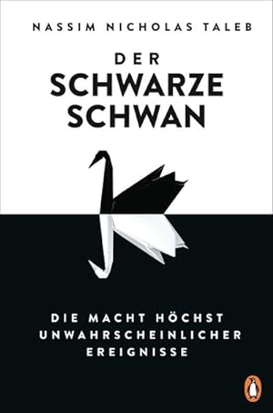 Seller image for Der Schwarze Schwan : Die Macht hchst unwahrscheinlicher Ereignisse. - Der Klassiker erstmals vollstndig berarbeitet und in einem Band for sale by AHA-BUCH GmbH