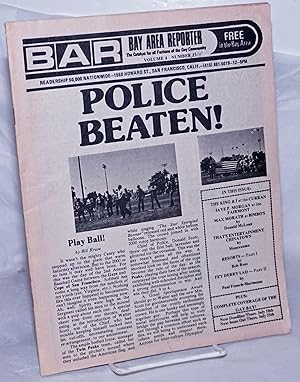 Seller image for B.A.R. Bay Area Reporter: the catalyst for all factions of the gay community, vol. 4, #14 [states 13 incorrectly] Police Beaten! for sale by Bolerium Books Inc.