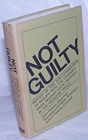 Seller image for Not guilty: report of the [1938] Commission of Inquiry into the Charges Made Against Leon Trotsky in the Moscow Trials for sale by Bolerium Books Inc.