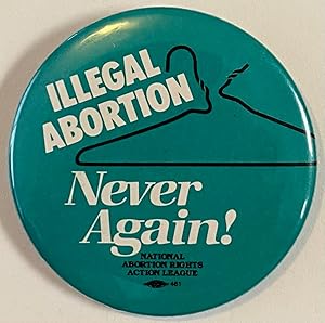 Illegal abortion / Never again! [pinback button]