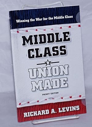 Imagen del vendedor de Middle Class: Union Made. Pocket Edition a la venta por Bolerium Books Inc.