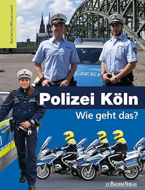 Seller image for Polizei Kln - Wie geht das? Bachems Wissenswelt for sale by Bunt Buchhandlung GmbH