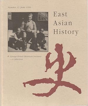 Bild des Verkufers fr East Asian History. Number 11, June 1996. George Ernest Morrison Lectures - A Selection. zum Verkauf von Asia Bookroom ANZAAB/ILAB