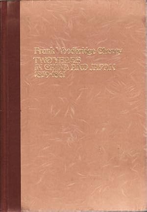 Frank Woodbridge: Cheney Two Years in China and Japan 1859-1861.