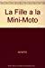 Bild des Verkufers fr La Fille A La Mini-moto (collection Coeur De Pomme) zum Verkauf von RECYCLIVRE