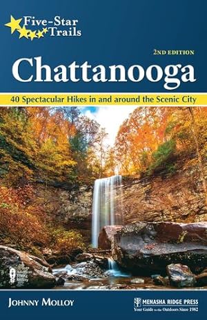 Seller image for Five-Star Trails: Chattanooga: 40 Spectacular Hikes Near the Scenic City by Molloy, Johnny [Paperback ] for sale by booksXpress