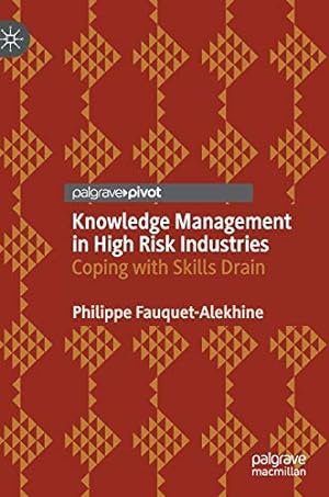 Seller image for Knowledge Management in High Risk Industries: Coping with Skills Drain [Hardcover ] for sale by booksXpress