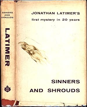 Sinners and Shrouds / Jonathan Latimer's first mystery in 20 years (SIGNED)