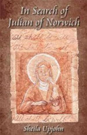 Seller image for In Search of Julian of Norwich by Upjohn, Sheila [Paperback ] for sale by booksXpress