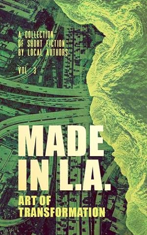 Seller image for Made in L.A. Vol. 3: Art of Transformation (Made in L.A. Fiction Anthology) [Paperback ] for sale by booksXpress