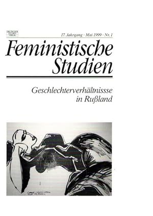 Feministische Studien 1999/1: Geschlechterverhältnissse in Rußland, 17. Jahrgang,