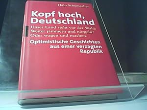 Bild des Verkufers fr Kopf hoch, Deutschland: Optimistische Geschichten aus einer verzagten Republik zum Verkauf von Eichhorn GmbH