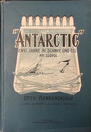 "Antarctic". Zwei Jahre in Schnee und Eis am Südpol. Band 1