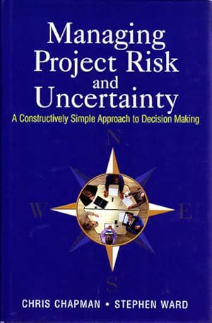 Immagine del venditore per Managing Project Risk and Uncertainty: A Constructively Simple Approach to Decision Making venduto da Goulds Book Arcade, Sydney