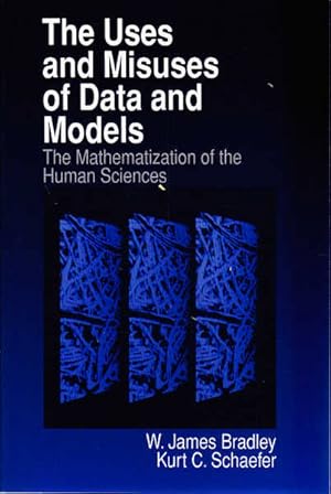 Imagen del vendedor de The Uses and Misuses of Data and Models: The Mathematization of the Human Sciences a la venta por Goulds Book Arcade, Sydney