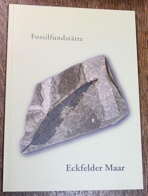 Fossilfundstätte Eckfelder Maar Archiv eines mitteleozänen Lebensraumes in der Eifel.