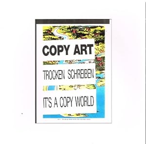 Immagine del venditore per Copy Art. Trocken schreiben. It s a Copy World. venduto da Antiquariat Bernd Preler