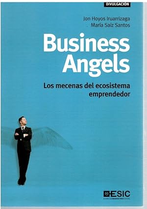 Imagen del vendedor de Business Angels. Los mecenas del ecosistema a la venta por Librera Dilogo
