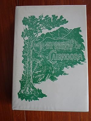 Seller image for In the Shadow of Cairngorm - Chronicles of the United Parishes of Abernethy and Kincardine for sale by Creaking Shelves Books